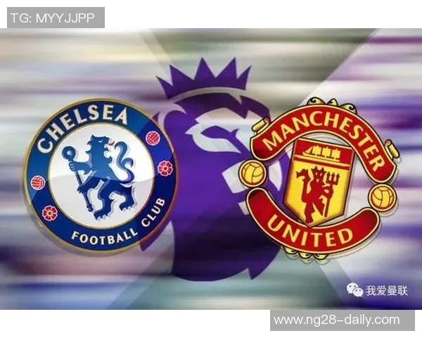 国王杯精彩对决曼联逆转切尔西全场沸腾赛后分析